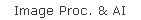 Image Proc. & AI