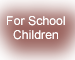 Information for School Children